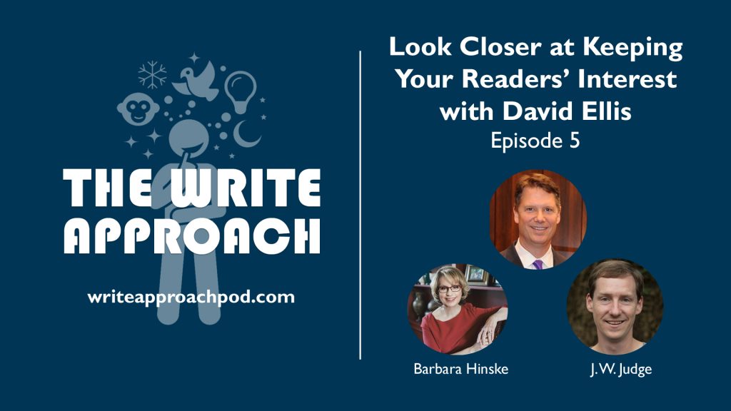 The Write Approach, Episode 5: Look Closer at Keeping Your Readers' Interest with David Ellis