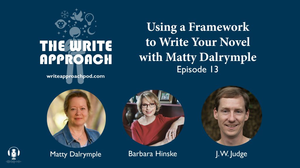 The Write Approach Episode 13 Using a Framework to Write Your Novel with Matty Dalrymple