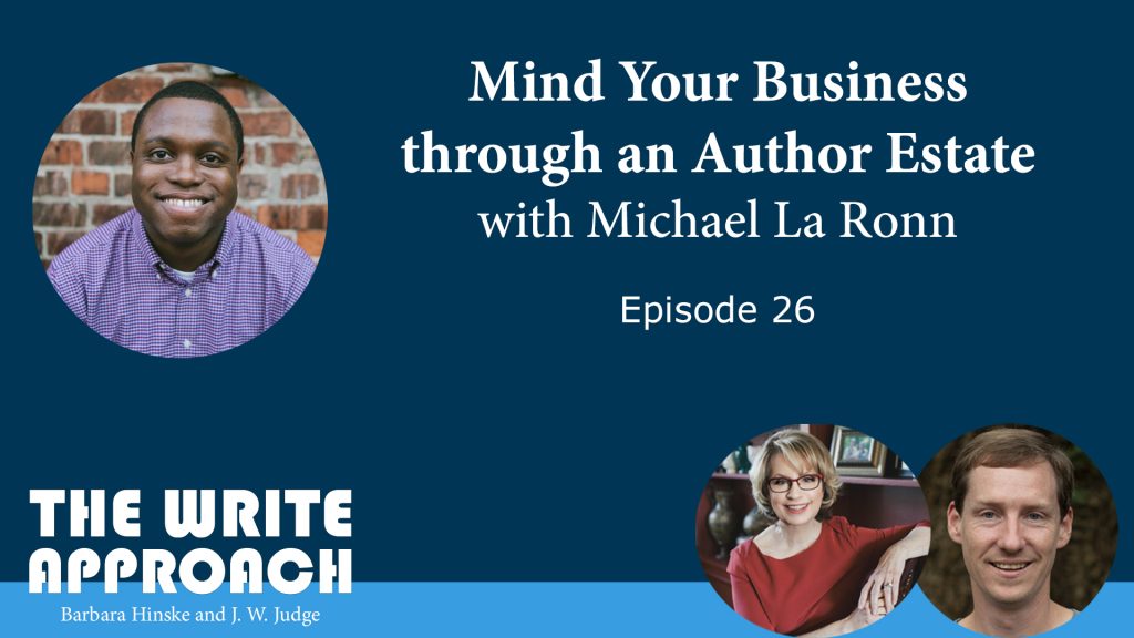 The Write Approach, Episode 26: Mind Your Business through an Author Estate with Michael La Ronn
