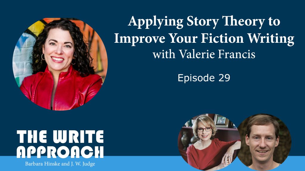 The Write Approach, Episode 29: Applying Story Theory to Improve Your Fiction Writing with Valerie Francis