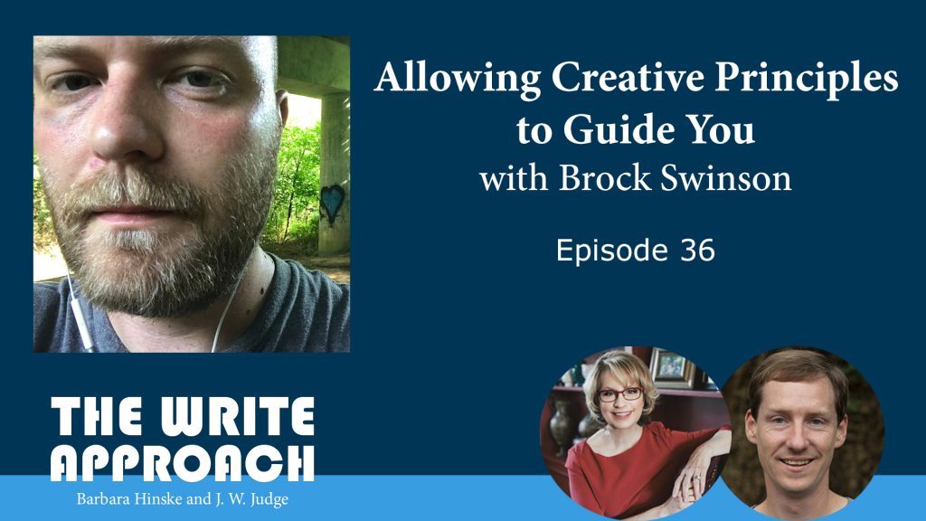 The Write Approach, Episode 39: Allowing Creative Principles to Guide You with Brock Swinson