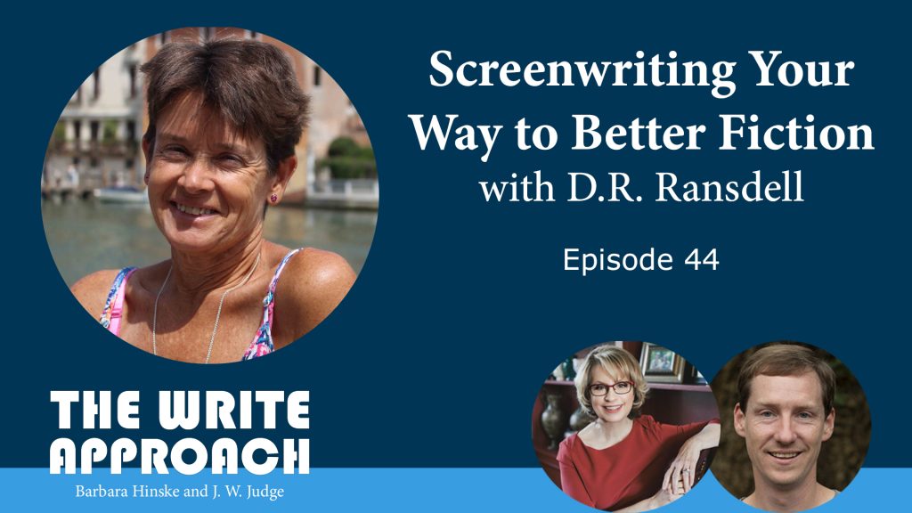 The Write Approach, Episode 44: Screenwriting Your Way to Better Fiction with D.R. Ransdell