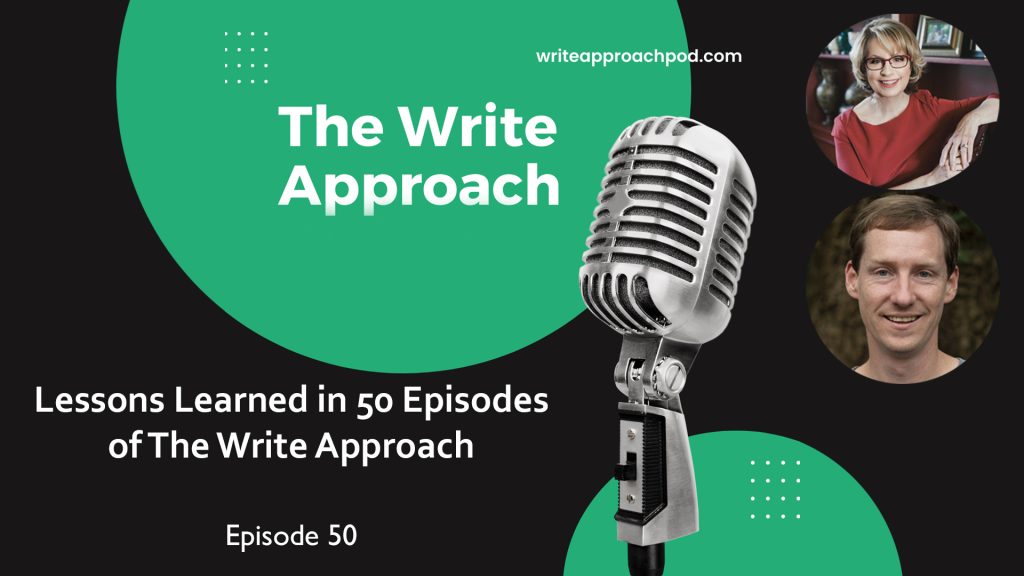 The Write Approach, Episode 50: Lessons Learned in 50 Episodes of The Write Approach