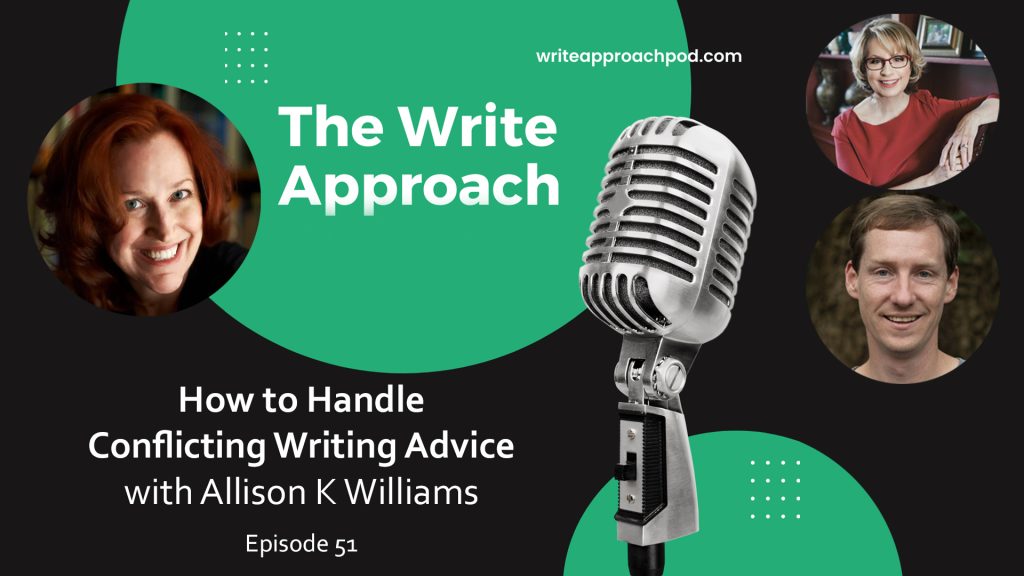 The Write Approach, Episode 51: How to Handle Conflicting Writing Advice with Allison K Williams