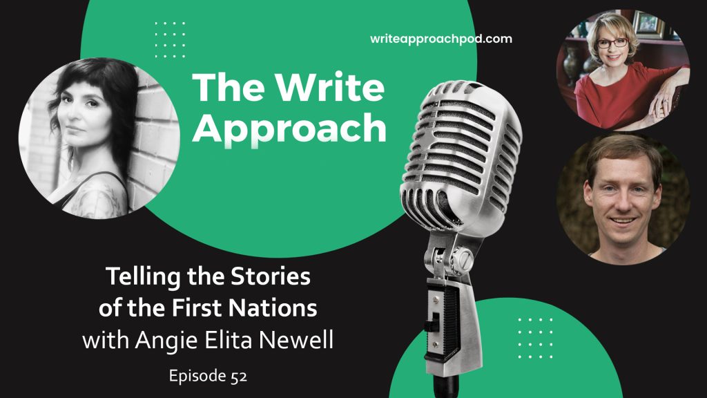 The Write Approach, Episode 52: Telling the Stories of the First Nations with Angie Elita Newell