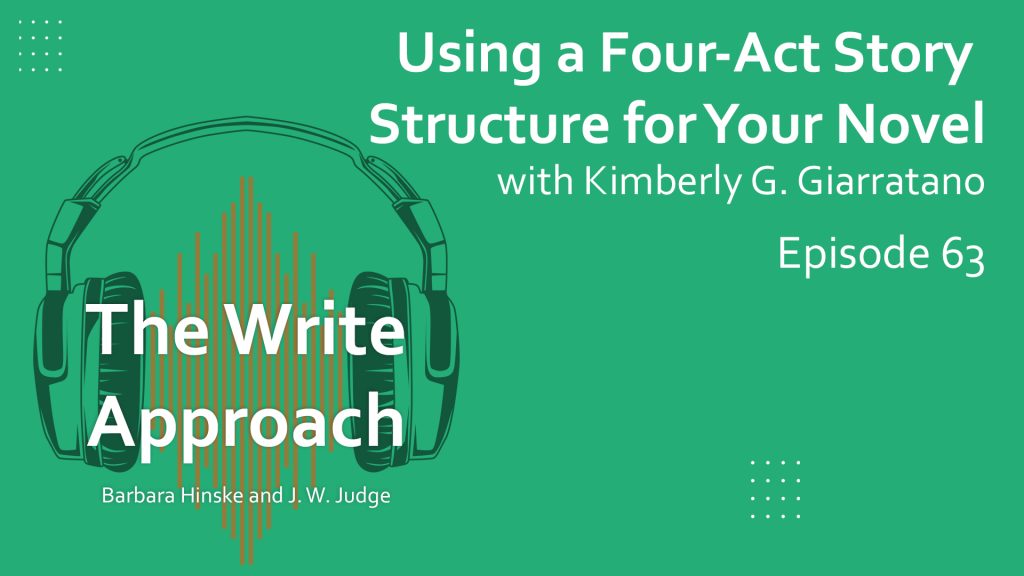 The Write Approach, Episode 63: Using a Four-Act Story Structure for Your Novel with Kimberly G. Giarratano
