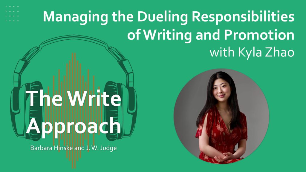 The Write Approach, Episode 67: Managing the Dueling Responsibilities of Writing and Promotion with Kyla Zhao
