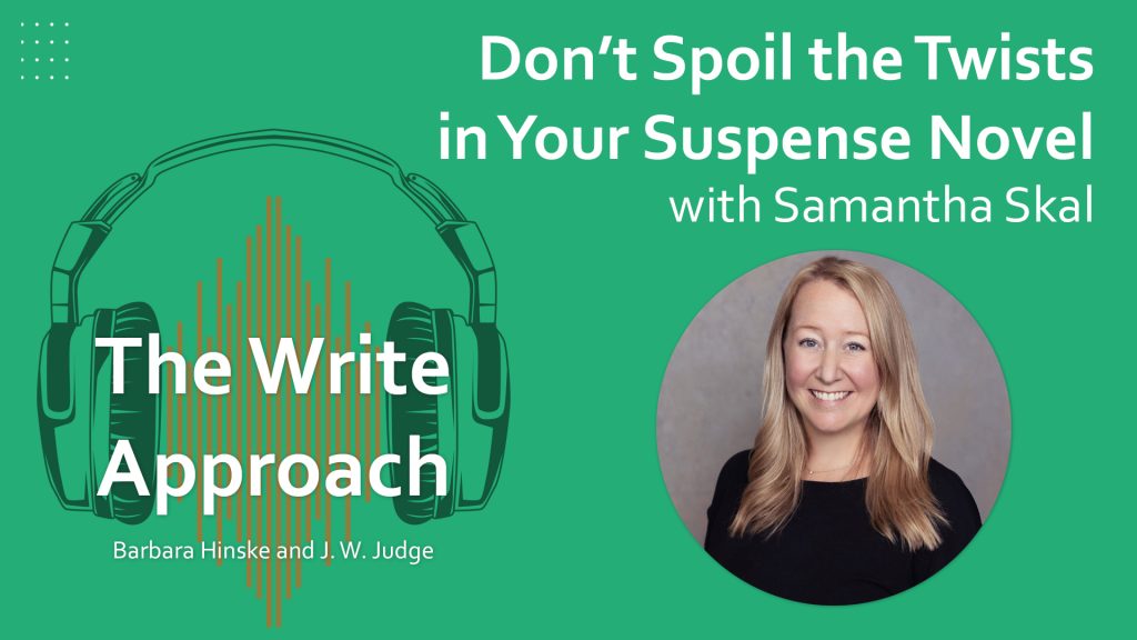 The Write Approach, Episode 68: Don't Spoil the Twists in Your Suspense Novel with Samantha Skal